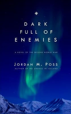 Dark Full of Enemies by Poss, Jordan M.