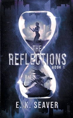 The Reflections by Seaver, E. K.