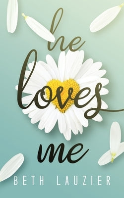 He Loves Me by Lauzier, Beth