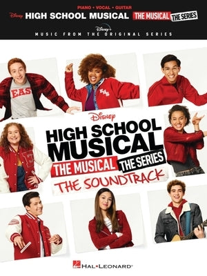 High School Musical: The Musical: The Series: The Soundtrack - Piano/Vocal/Guitar Songbook by Hal Leonard Corp