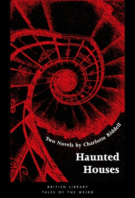 Haunted Houses: Two Novels by Riddell, Charlotte