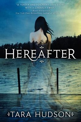 Hereafter by Hudson, Tara