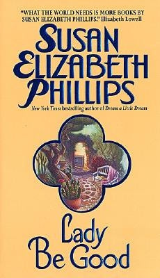 Lady Be Good by Phillips, Susan Elizabeth