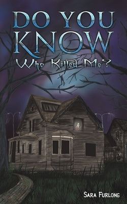 Do You Know Who Killed Me? by Furlong, Sara