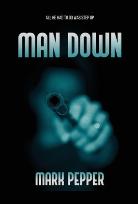 Man Down by Pepper, Mark