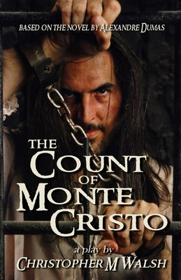 The Count Of Monte Cristo: A Play by Dumas, Alexandre