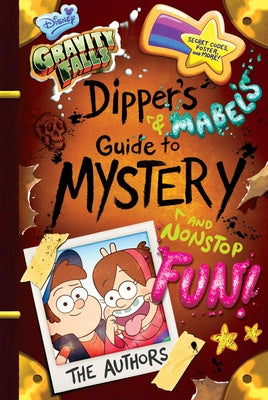 Gravity Falls Dipper's and Mabel's Guide to Mystery and Nonstop Fun! by Renzetti, Rob