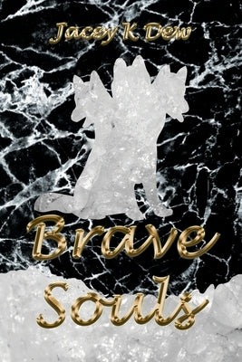 Brave Souls by Dew, Jacey K.