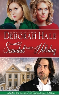 Scandal Takes a Holiday by Hale, Deborah