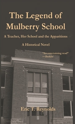 The Legend of Mulberry School by Reynolds, Eric T.