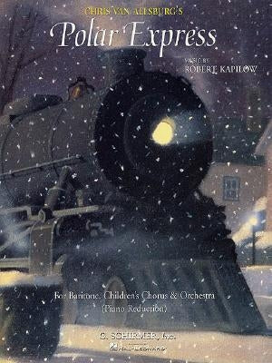 Rovert Kapilow: Chris Van Allsburg's Polar Express by G Schirmer Inc