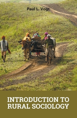 Introduction to Rural Sociology by Vogt, Paul Leroy