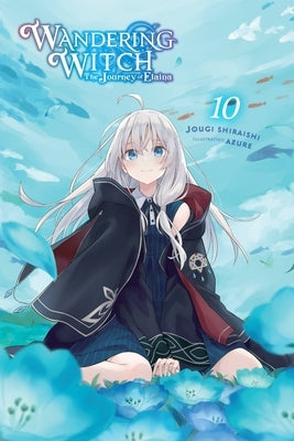 Wandering Witch: The Journey of Elaina, Vol. 10 (Light Novel) by Shiraishi, Jougi