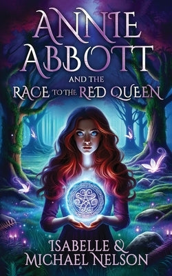 Annie Abbott and the Race to the Red Queen by Nelson, Isabelle