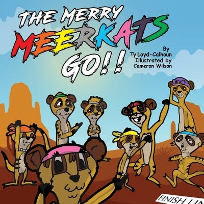 The Merry MEERKATS Go!!: The First Book of its Series by Wilson, Cameron