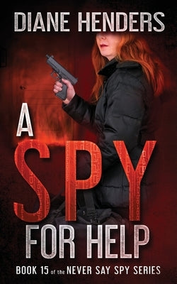 A Spy For Help by Henders, Diane