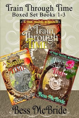 Train Through Time Boxed Set Books 1-3 by McBride, Bess