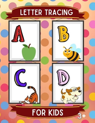 Letter tracing: A, B, C, D... for kids, 3+: Handwriting practice Alphabet, workbook for kids, Size 8.5 x 11 inch ( 21.59 x 27.94 cm ) by Janicka, Lucyna