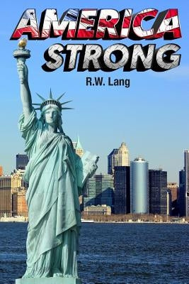 America Strong by Lang, R. W.