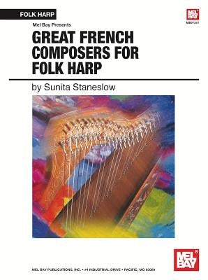 Great French Composers for Folk Harp by Staneslow, Sunita