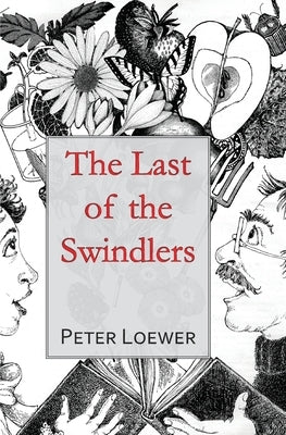 The Last of the Swindlers by Loewer, Peter