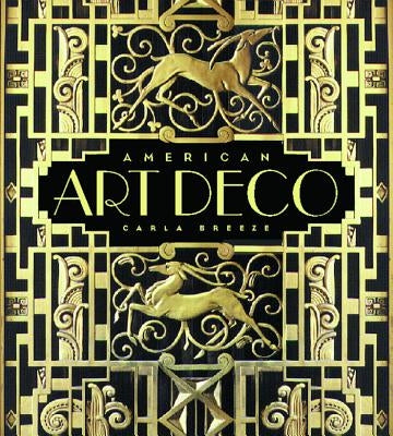 American Art Deco: Modernistic Architecture and Regionalism by Breeze, Carla