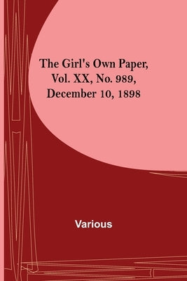 The Girl's Own Paper, Vol. XX, No. 989, December 10, 1898 by Various