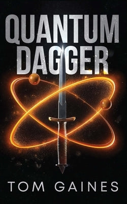 Quantum Dagger by Gaines, Tom