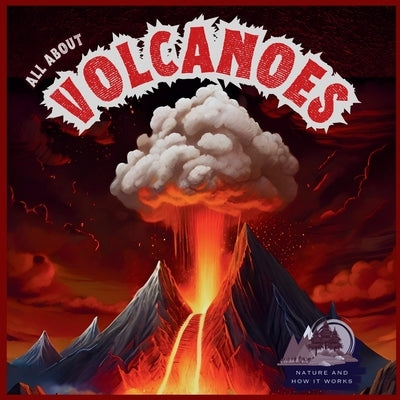 All About Volcanoes by Cheekyprimate, The