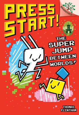 The Super Jump Between Worlds!: A Branches Book (Press Start! #17) by Flintham, Thomas