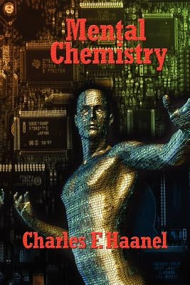 Mental Chemistry by Haanel, Charles F.