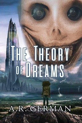 The Theory of Dreams by German, A. R.