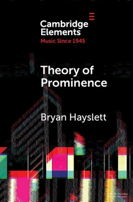 Theory of Prominence: Temporal Structure of Music Based on Linguistic Stress by Hayslett, Bryan