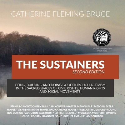 The Sustainers: Being, Building and Doing Good through Activism in the Sacred Spaces of Civil Rights, Human Rights and Social Movement by Bruce, Catherine Fleming