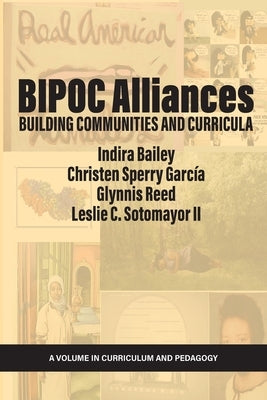 BIPOC Alliances: Building Communities and Curricula by Bailey, Indira