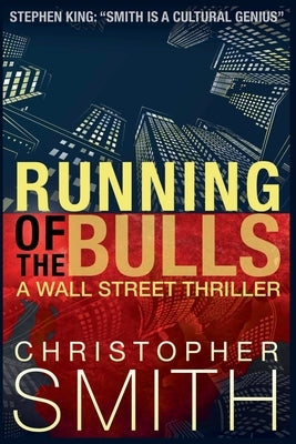 Running of the Bulls: A gripping psychological thriller with stunning twists by Smith, Christopher