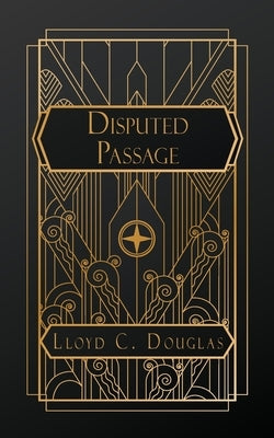 Disputed Passage by Douglas, Lloyd C.