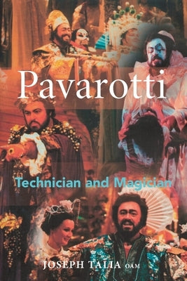 Pavarotti: Technician and Magician by Talia, Joseph