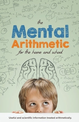 The Mental Arithmetic by Sutherland, E. a.