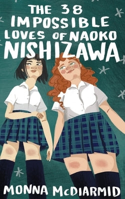 The 38 Impossible Loves of Naoko Nishizawa by McDiarmid, Monna