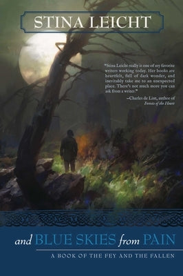 And Blue Skies from Pain: A Book of the Fey and the Fallen by Leicht, Stina