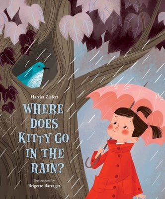 Where Does Kitty Go in the Rain? by Ziefert