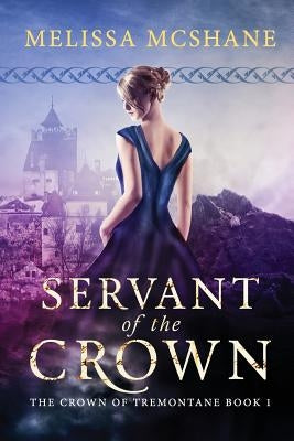 Servant of the Crown by McShane, Melissa