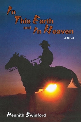 In This Earth and in Heaven by Swinford, Kennith