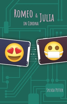 Romeo & Julia in Corona: A bilingual English/German novelette in flash by Petter, Sylvia