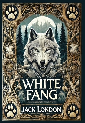 White Fang (Collector's Edition) (Laminated Hardback with Jacket) by London, Jack