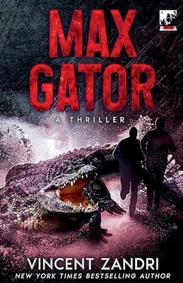 Max Gator: A Thriller by Zandri, Vincent