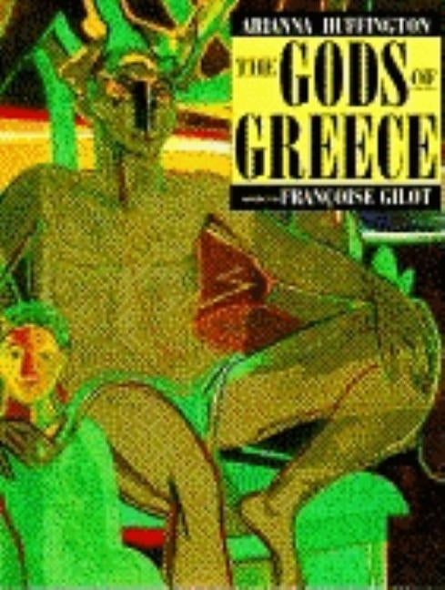 The Gods of Greece by Huffington, Arianna