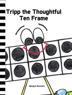 Tripp the Thoughtful Ten Frame by Bearden, Maegan