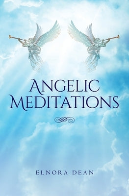 Angelic Meditations by Dean, Mark